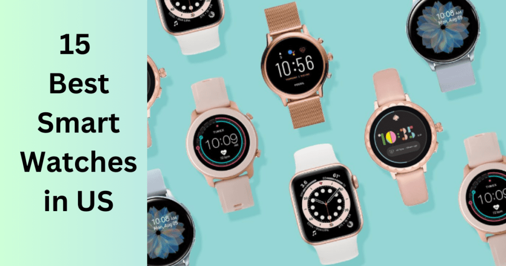 15 Best Smart Watches in US