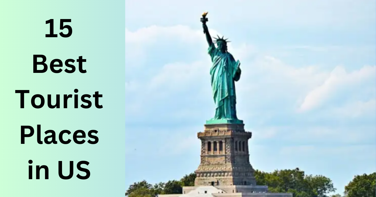 15 Best Tourist Places in US