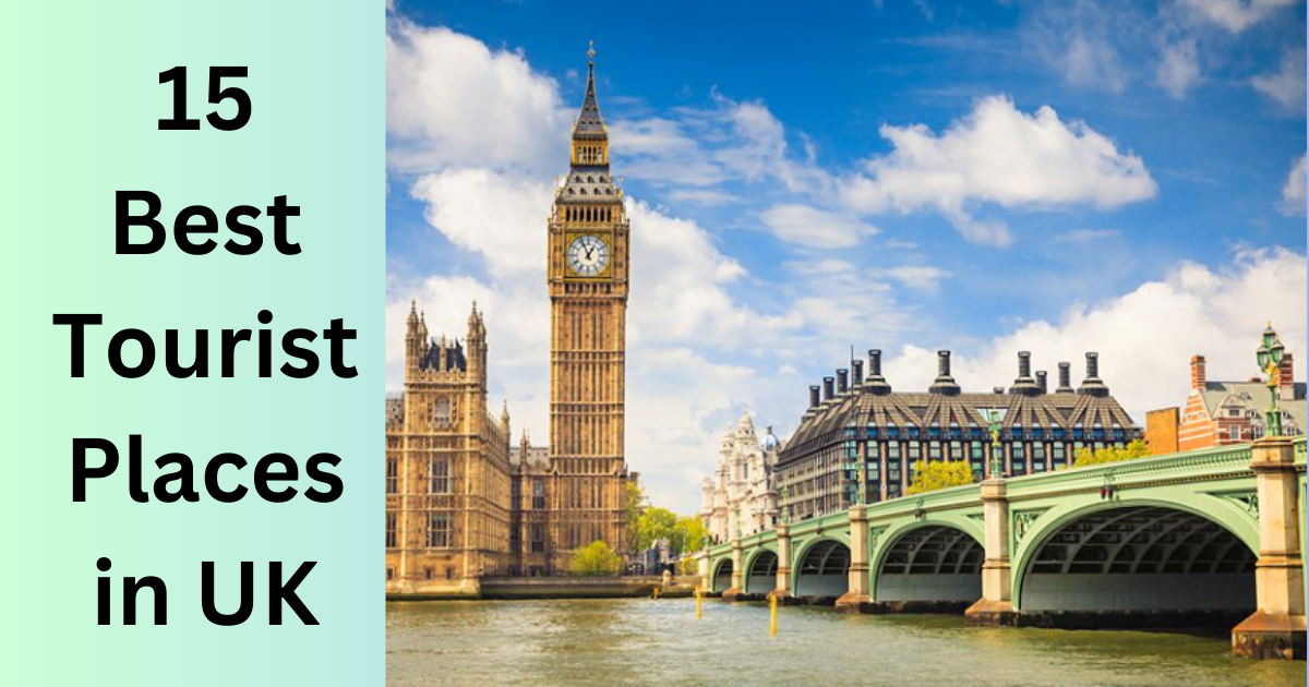 15 Best Tourist Places in UK