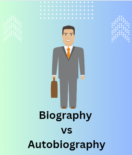 Biography vs Autobiography