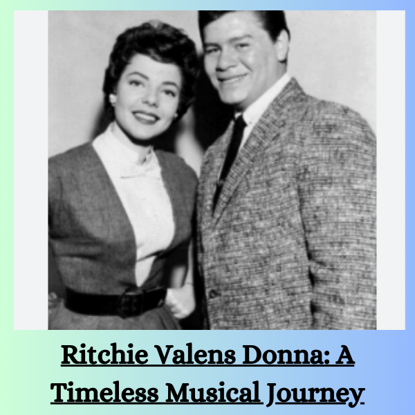 Ritchie Valens Donna: A Timeless Musical Journey