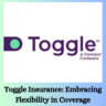 Toggle Insurance: Embracing Flexibility in Coverage