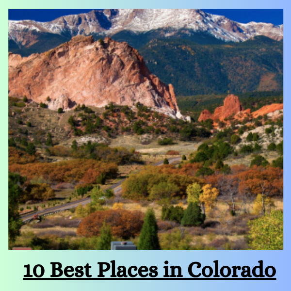 10 Best Places in Colorado