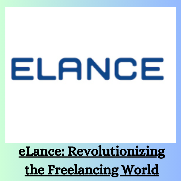 eLance: Revolutionizing the Freelancing World