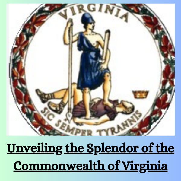 Unveiling the Splendor of the Commonwealth of Virginia